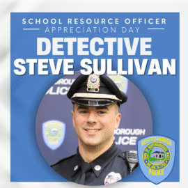 Northborough Police Recognizes SRO Detective Steve Sullivan on School Resource Officer Appreciation Day